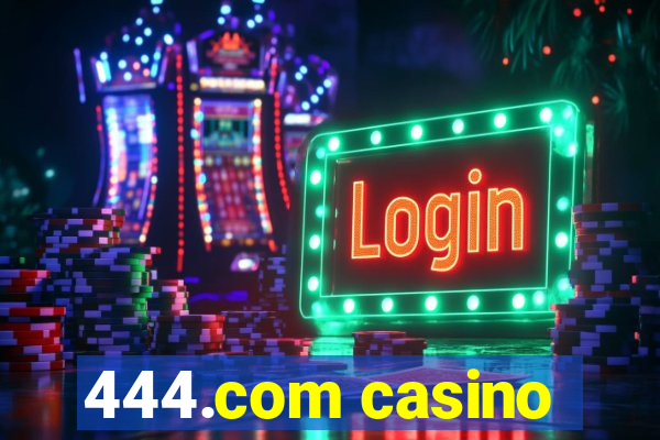 444.com casino